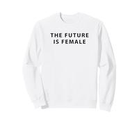 The Future Is Female Feminist Feminism Women's law Sweatshirt