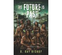The Future Is Past: A Post-Industrial Anthology