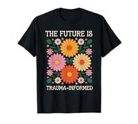 The Future is Trauma-Informed Mental Health Boho Floral Cute T-Shirt