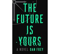 The Future Is Yours