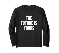 The Future is Yours Long Sleeve T-Shirt
