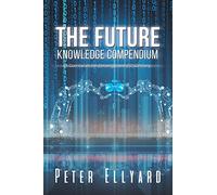 The Future Knowledge Compendium: A Curriculum for Thriving in the 21st Century