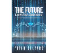 The Future Knowledge Compendium : A Curriculum for Thriving in the 21st Century