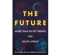 The Future: More than 80 Key Trends for South Africa