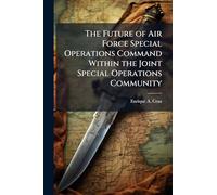 The Future of Air Force Special Operations Command Within the Joint Special Operations Community