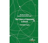 The Future of Amazonia in Brazil: A Worldwide Tragedy