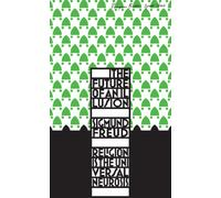 The Future of an Illusion: Sigmund Freud (Penguin Great Ideas)