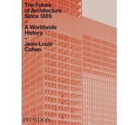 The Future of Architecture Since 1889: A Worldwide History