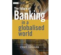The Future of Banking: in a Globalised World
