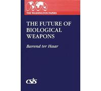 The Future of Biological Weapons (The Washington Papers)