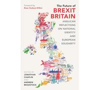 The Future of Brexit Britain: Anglican Reflections on National Identity and European Solidarity