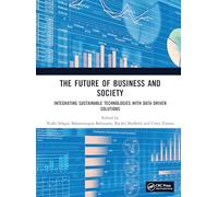 The Future of Business and Society: Integrating Sustainable Technologies with Data-Driven Solutions