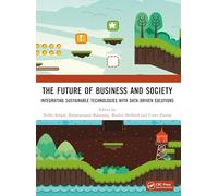The Future of Business and Society: Integrating Sustainable Technologies with Data-Driven Solutions