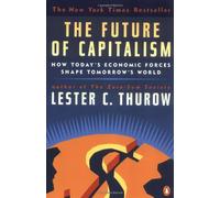 The Future of Capitalism: How Today's Economic Forces Shape Tomorrow's World