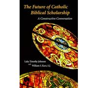The Future of Catholic Biblical Scholarship: a Constructive Conversation