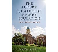 The Future of Catholic Higher Education