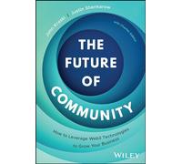 The Future of Community: How to Leverage Web3 Technologies to Grow Your Business