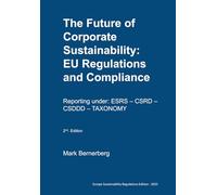 The Future of Corporate Sustainability: EU Regulations and Compliance: CSRD - CSDDD - TAXONOMY (Nachhaltigkeit in der EU)