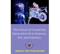The Future of Creativity: Generative AI in Science, Art, and Industry
