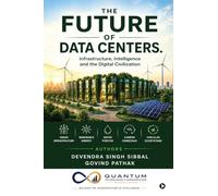 The Future of Data Centers: Infrastructure, Intelligence and the Digital Civilization