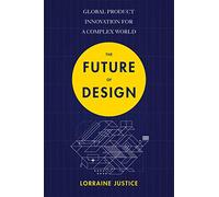 The Future of Design: Global Product Innovation for a Complex World