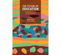 The Future of Education : Reimagining its Aims and Responsibilities