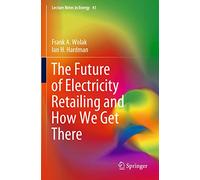The Future of Electricity Retailing and How We Get There – Lecture Notes in Energy, 41