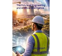The Future of Engineering and Artificial Intelligence