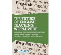 The Future of English Teaching Worldwide: Celebrating 50 Years From the Dartmouth Conference (National Association for the Teaching of English NATE)