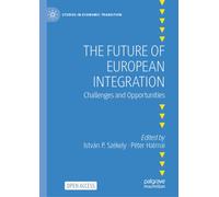 The Future of European Integration : Challenges and Opportunities