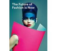 The Future of Fashion is Now