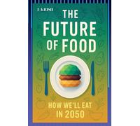 The Future of Food: How We'll Eat in 2050