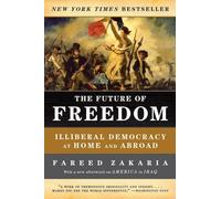 The Future of Freedom: Illiberal Democracy at Home and Abroad (Revised Edition)