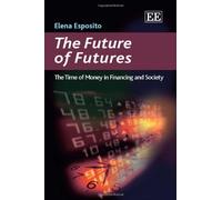 The Future of Futures: The Time of Money in Financing and Society