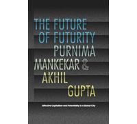 The Future of Futurity: Affective Capitalism and Potentiality in a Global City