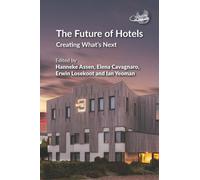 The Future of Hotels : Creating What’s Next