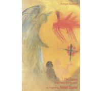 The Future of Humanity and the Earth: As Foreseen by Rudolf Steiner