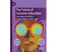 The Future of Inclusive Education: Intersectional Perspectives