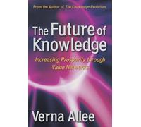 The Future of Knowledge: Increasing Prosperity Through Value Networks