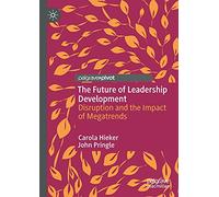 The Future of Leadership Development: Disruption and the Impact of Megatrends