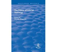 The Future of Liberal Theology (Routledge Revivals)