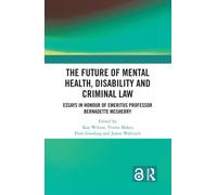 The Future of Mental Health, Disability and Criminal Law