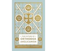 The Future of Orthodox Anglicanism