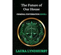 The Future of Our House: 5 (CRIMINAL CONVERSATION)