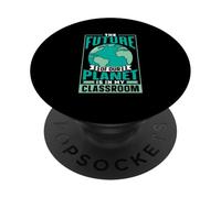 The Future Of Our Planet Is In My Classroom Save Earth Day PopSockets Adhesive PopGrip