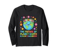 The Future of Planet Earth is in My Classroom Long Sleeve T-Shirt