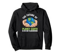 THE FUTURE OF PLANET EARTH IS IN MY CLASSROOM Pullover Hoodie