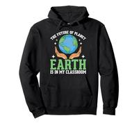 The Future Of Planet Earth Is In My Classroom Pullover Hoodie