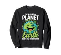 THE FUTURE OF PLANET EARTH IS IN MY CLASSROOM Sweatshirt