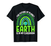 The Future of Planet Earth is in My Classroom T-Shirt